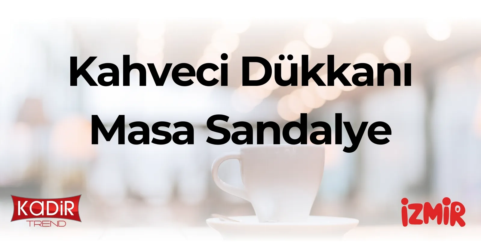Kahveci dükkanı masa sandalye seçimi nasıl yapılmalı? Kahveciler için alan tasarruflu, şık ve dayanıklı masa sandalye modelleri 2025 rehberi.
